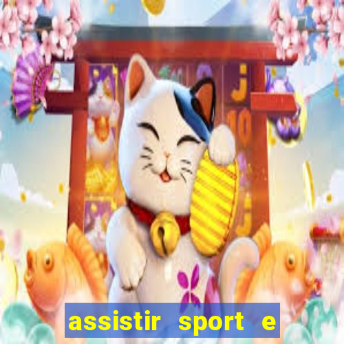 assistir sport e ponte preta